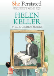 She Persisted: Helen Keller - Chelsea Clinton, Alexandra Boiger (ISBN: 9780593115695)