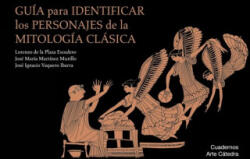 Guía para identificar los personajes de la mitología clásica - José Ignacio Vaquero Ibarra, José María Martínez Murillo (ISBN: 9788437635828)
