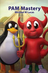 PAM Mastery - Michael W Lucas (ISBN: 9781642350074)