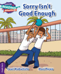 Cambridge Reading Adventures Sorry Isn't Good Enough Purple Band - Lauri Kubuitsile (ISBN: 9781108400817)