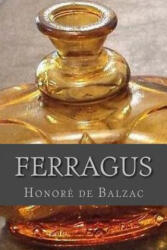 Ferragus - Honore De Balzac, Ravell (ISBN: 9781537727189)