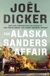 The Alaska Sanders Affair - Joel Dicker (ISBN: 9781529433814)