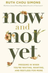 NOW & NOT YET - SIMONS RUTH CHOU (2024)