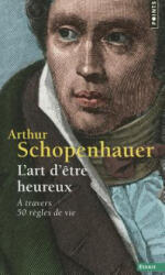L'art d'etre heureux - Arthur Schopenhauer (ISBN: 9782757842201)