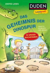 Duden Leseprofi - GROSSBUCHSTABEN: DAS GEHEIMNIS DER DINOSPUR, Erstes Lesen - Dirk Hennig (ISBN: 9783737336635)