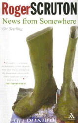 News from Somewhere - Roger Scruton (ISBN: 9780826490919)