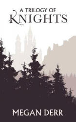 Trilogy of Knights - Megan Derr (ISBN: 9781097809653)