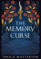 The Memory Curse - Sheila Masterson (ISBN: 9781960416063)