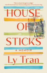 House of Sticks: A Memoir - Tran, Ly (ISBN: 9781501118814)
