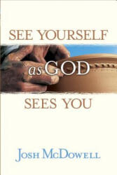 See Yourself as God Sees You - Josh McDowell (ISBN: 9780842318327)