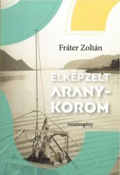 Elképzelt aranykorom (ISBN: 9786158268011)
