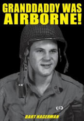 Granddaddy Was Airborne! - Bart Hagerman (ISBN: 9781681624174)