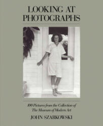 Looking at Photographs - John Szarkowski (ISBN: 9780870705151)