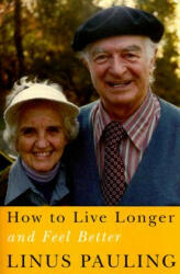 How to Live Longer and Feel Better (ISBN: 9780870710964)