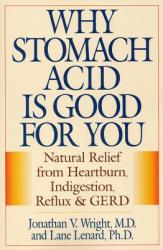 Why Stomach Acid Is Good for You - Lane Lenard (ISBN: 9780871319319)