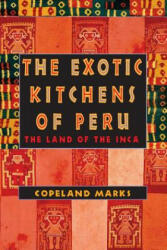 Exotic Kitchens of Peru - Copeland Marks (ISBN: 9780871319579)