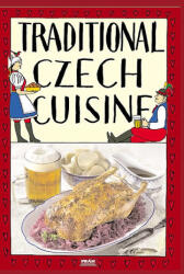 Traditional Czech Cuisine / Bucătăria tradițională cehă (ISBN: 9788072521777)