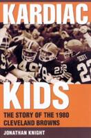 Kardiac Kids: The Story of the 1980 Cleveland Browns (ISBN: 9780873387613)