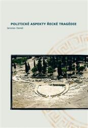 Politické aspekty řecké tragédie/Political Aspects of Greek Tragedy (ISBN: 9788074650284)