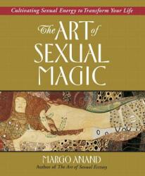 Art of Sexual Magic - Margo Anand (ISBN: 9780874778403)