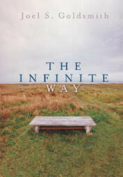 Infinite Way - Joel S Goldsmith (ISBN: 9780875163093)