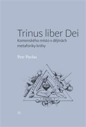 Trinus liber Dei: Komenského místo v dějinách metaforiky knihy (ISBN: 9788074651397)