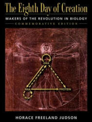 The Eighth Day of Creation: Makers of the Revolution in Biology Commemorative Edition: Makers of the Revolution in Biology (ISBN: 9780879694784)