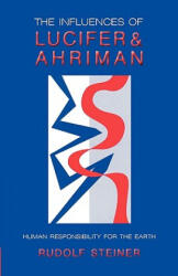 Influence of Lucifer and Ahriman - Rudolf Steiner, D. S. Osmond (ISBN: 9780880103756)