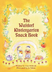 Waldorf Kindergarten Snack Book - Lisa Hildreth (ISBN: 9780880105637)