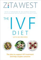 The IVF Diet : The 12-Week Plan to Support IVF Treatment and Help Couples Conceive (ISBN: 9781785040399)