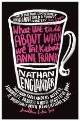 What We Talk About When We Talk About Anne Frank (ISBN: 9781780222295)