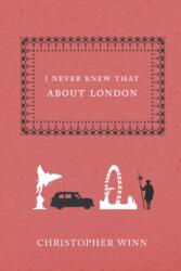 I Never Knew That About London (ISBN: 9780091918576)