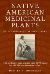 Native American Medicinal Plants - Daniel E. Moerman (ISBN: 9780881929874)