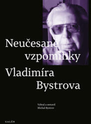 Neučesané vzpomínky Vladimíra Bystrova (ISBN: 9788074923333)