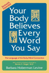 Your Body Believes Every Word You Say - Barbara Hoberman Levine (ISBN: 9780883312193)