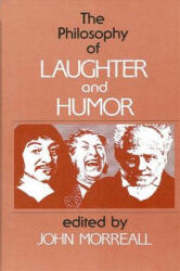 Philosophy of Laughter and Humor - John Morreall (ISBN: 9780887063275)