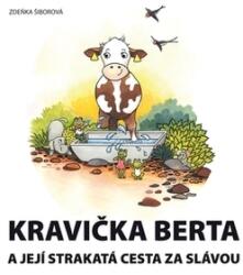 Kravička Berta a její strakatá cesta za slávou (ISBN: 9788086726915)