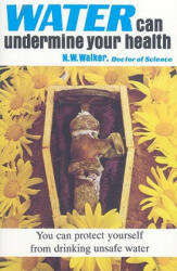Water Can Undermine Your Health - Norman W. Walker (ISBN: 9780890190371)