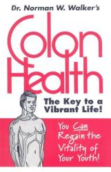 Colon Health - Norman W. Walker (ISBN: 9780890190692)