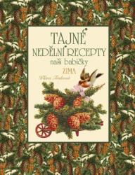 Rețete secrete de duminică ale bunicii noastre - Iarnă (ISBN: 9788087209806)
