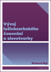 Evoluția conjugării și a formării cuvintelor în limba sorabă (ISBN: 9788024641478)