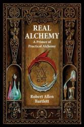 Real Alchemy - Capt. Robert Allen Bartlett (ISBN: 9780892541508)
