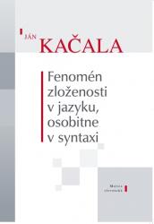 Fenomén zloženosti v jazyku, osobitne v syntaxi (ISBN: 9788081282317)