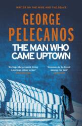The Man Who Came Uptown (ISBN: 9781409179740)