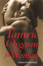 Tantric Orgasm for Women - Diana Richardson (ISBN: 9780892811335)