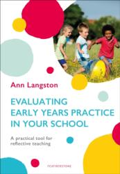 Evaluating Early Years Practice in Your School (ISBN: 9781472959164)