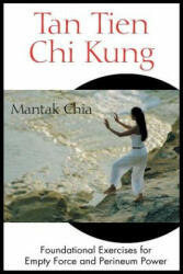Tan Tien Chi Kung - Mantak Chia (ISBN: 9780892811953)