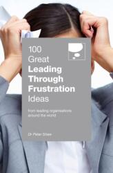 100 Great Leading Through Frustration Ideas (ISBN: 9789814841474)