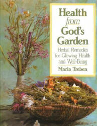 Health from God's Garden - Maria Treben (ISBN: 9780892812356)