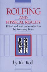 Rolfing and Physical Reality (ISBN: 9780892813803)